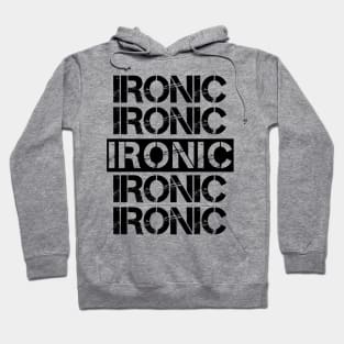 Ironic Hoodie